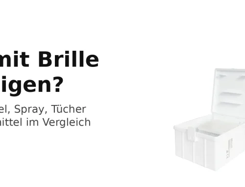 Womit Brille reinigen? Spülmittel, Spray, Tücher & Hausmittel im Vergleich